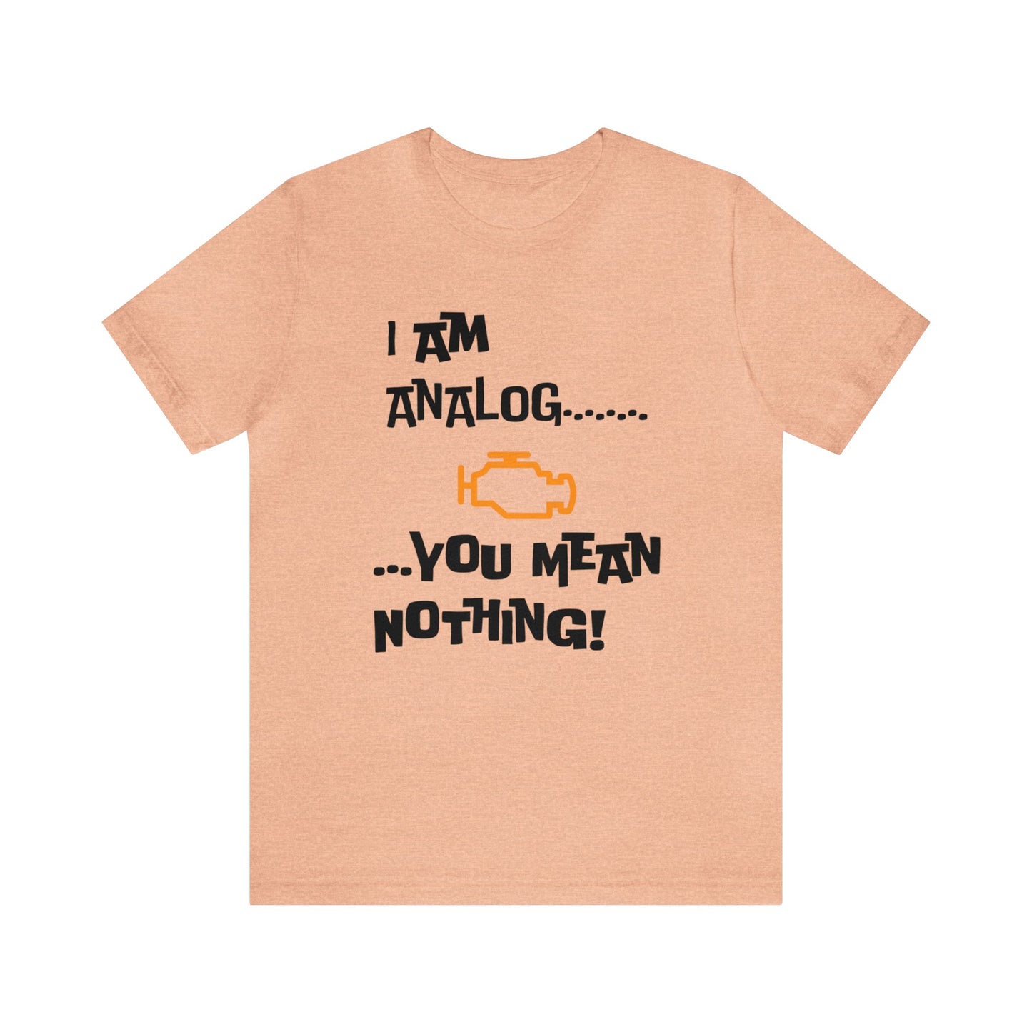 I am Analog Short Sleeve Tee