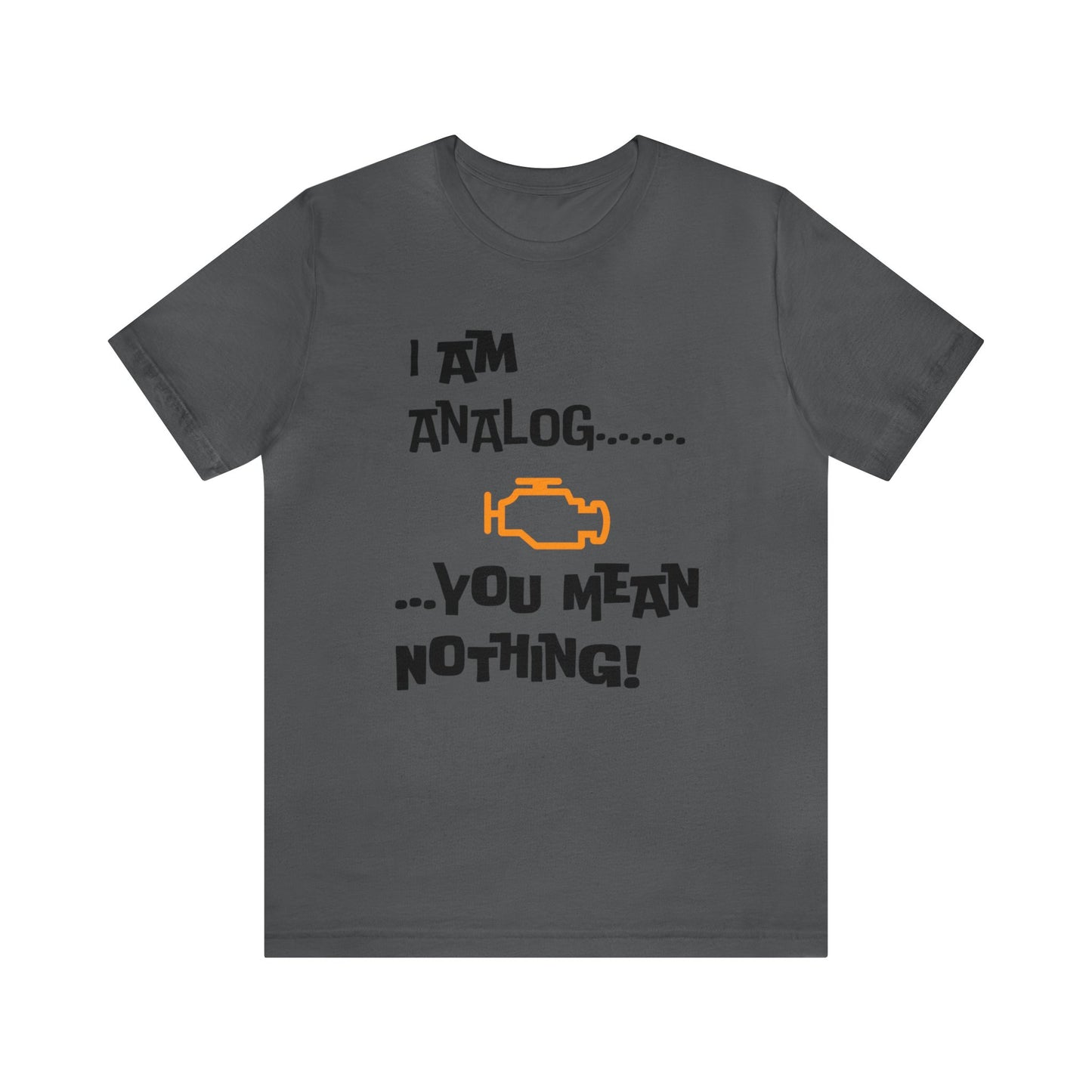 I am Analog Short Sleeve Tee